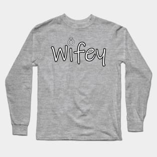 Wifey Long Sleeve T-Shirt